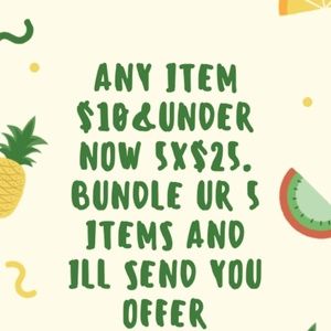 Any item listed for $10 & under is now 5 for $25.